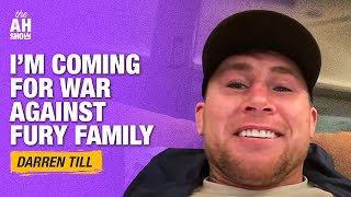 Darren Till declares war against entire Fury family  The Ariel Helwani Show [upl. by Ahsieym976]