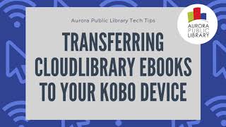 Transferring cloudlibrary eBooks to your Kobo Device [upl. by Kerred]