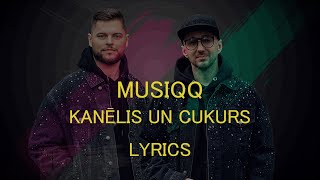 MUSIQQ  Kanēlis un Cukurs vārdilyrics [upl. by Behka]