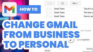 How to Change Gmail from Business to Personal 2024  Easy Guide [upl. by Kinnie]