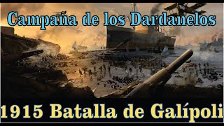 Campaña de los Dardanelos  Batalla de Galípoli 1915 [upl. by Michell]