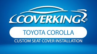 How to Install 20142019 Toyota Corolla Custom Seat Covers  COVERKING® [upl. by Riatsila]