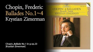 쇼팽  4곡의 발라드 Chopin  4 Ballades Krystian Zimerman [upl. by Razec]