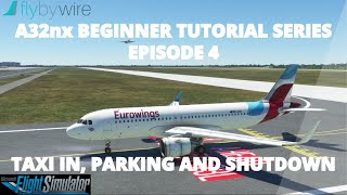 A32nx Beginner Tutorial  Episode 4  Taxi in Parking and Shutdown [upl. by Hairaza]