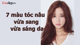 7 MÀU TÓC NÂU VỪA SANG VỪA SÁNG DA rất đáng thử cho mùa đông sắp tới [upl. by Arinay]