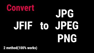 How to convert JFIF image format to JPG JPEG PNG 2020 [upl. by Kaazi]