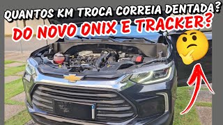 CONSUMO TRACKER 12 E TROCA CORREIA DENTADA TRACKER E NOVO ONIX QUANTOS KM [upl. by Marsiella869]