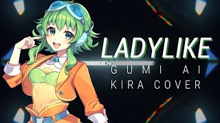 【GUMI AI】Ladylike【Synthesizer V Cover】 [upl. by Hekking442]