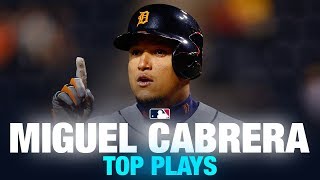 Miguel Cabrera Top Plays [upl. by Sesilu]