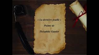 « La dernière feuille » de Théophile Gautier poème [upl. by Shien318]