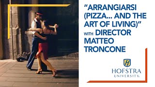 “Arrangiarsi Pizza and the Art of Living” with Director Matteo Troncone [upl. by Gomez414]