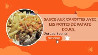 Comment préparer la sauce aux carottes avec les frites de patates douces 🥕🍠 [upl. by Oruam]