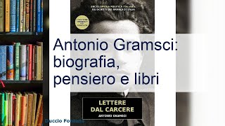 Antonio Gramsci biografia pensiero e libri [upl. by Meghann662]