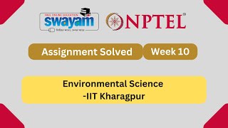 Environmental Science Week 10  NPTEL ANSWERS  MYSWAYAM nptel2024 nptel myswayam [upl. by Saxela]