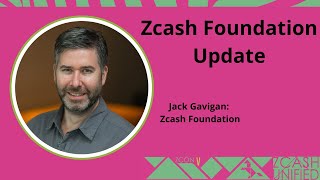 Zcash Foundation Update with ZF Executive Director Jack Gavigan  ZconV Zcash Unified 2024 Zcash [upl. by Arakal]