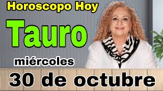 horoscopo de hoy Tauro  Horóscopo Diario  30 de octubre de 2024 [upl. by Wilden]