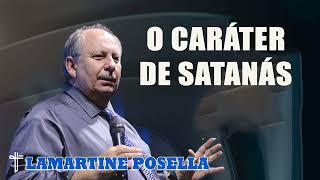 Lamartine Posella  O CARÁTER DE SATANÁS Como vencer as armadilhas do Diabo [upl. by Kass614]