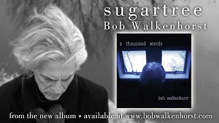 Sugartree  Bob Walkenhorst [upl. by Robinett933]