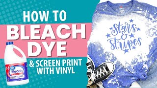 How to Bleach Tie Dye TShirts PLUS Screen Print with Vinyl [upl. by Giffard]