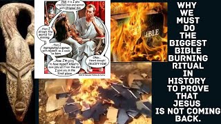 Why We Must Do The Biggest Bible Burning Ritual in History to Prove that Jesus is Not Coming Back [upl. by Elisabeth]