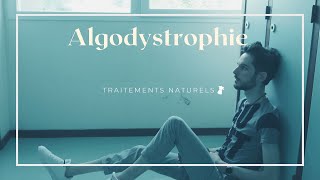 ALGODYSTROPHIE  effets secondaires  traitements naturels  Comment sy retrouver [upl. by Nedrud]