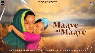 Maaye Ni Maaye  Official Audio  Mandeep Ramana  Saggi Nexus  New Punjabi Song 2024 [upl. by Tsnre]