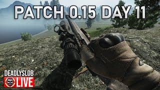 🔴SOLO TARKOV  DAY 11  PATCH 015  DEADLYSLOB [upl. by Nawk]