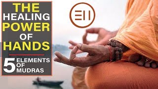 The Healing Power Of Hands  Mudras of The 5 Elements All You Need to Know Right Now [upl. by Einalam]