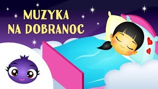 Muzyka na dobranoc dla dzieci [upl. by Adnwahsar]