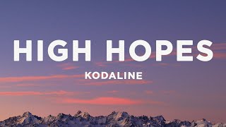 Kodaline  High Hopes Lyrics [upl. by Avenej550]