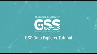 GSS Data Explorer Tutorial [upl. by Maryjo]