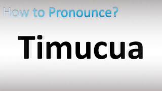 How to Pronounce Timucua [upl. by Arakahs]