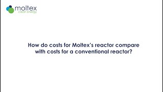 QampA How do costs for Moltex’s reactor compare with costs for a conventional reactor [upl. by Baldwin]