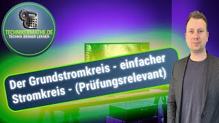 Grundstromkreis  Aufbau  verstehen 🟢 Elektrotechnik optimal für Techniker Meister Azubis 2020 [upl. by Simson]