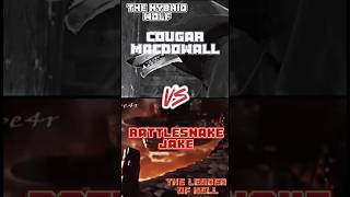 Rattlesnake Jake Leader of hell vs cougar macdowall The hybrid wolf [upl. by Caines]