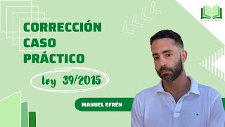 Corrección casos prácticos Ley 392015 [upl. by Bergess264]