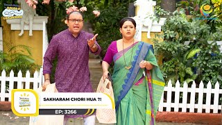 Ep 3266  Sakharam Chori Hua  Taarak Mehta Ka Ooltah Chashmah  Full Episode [upl. by Reteid]