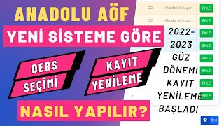 Yeni Sisteme Göre Anadolu Aöf Ders Seçimi Nasıl Yapılır Güz Dönemi Ders Seçimi Kayıt Yenileme [upl. by Neeliak]