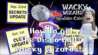 How to get the disco ball in Wacky Wizards [upl. by Inhsor]