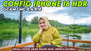 Istimewa 🔥 Gcam Lmc 84 R18 Config Iphone 16 HDR amp Support Ultrawide 05 ‼️ [upl. by Nadya]