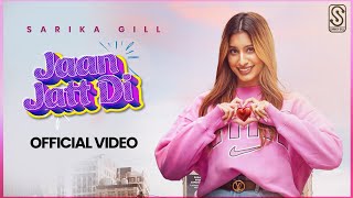 Jaan Jatt Di Sarika Gill  Desi Crew  Roni Ajnali amp Gill Machhrai  Yug  Gill Media Records [upl. by Viglione]