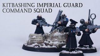 Cadian Command Squad Kitbash  Tyrants Legion Ep 2  Badab War 40k [upl. by Helen]