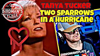 TANYA TUCKER quotTWO SPARROWS IN A HURRICANEquot  REACTION VIDEO  SINGER REACTS [upl. by Nnitsuj]