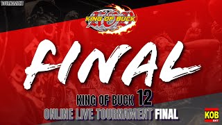 KING OF BUCK 12 FINAL【Kids Final  Ladys Final  Mens Final】 [upl. by Aciram163]