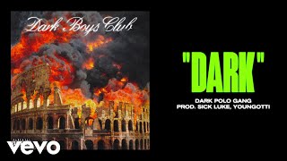 Dark Polo Gang  DARK prod Sick Luke amp Youngotti [upl. by Idnar]