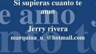 jerry rivera si supieras cuanto te amo [upl. by Relyhs342]