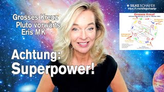 Achtung Superpower  Grosses Kreuz Pluto vorwärts ErisMondknoten  Silke Schäfer [upl. by Mavis]