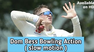 Dom Bess Bowling Action in Slow Motion Bowling Action Part3 [upl. by Robinia]