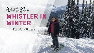 Things to Do in Whistler in Winter for Non Skiiers [upl. by Atirat921]