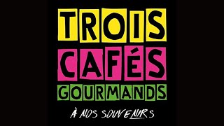 Trois Cafés Gourmands  À nos souvenirs speed up [upl. by Aikyt]